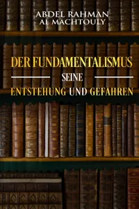 Der Fundamentalismus, seine Entstehung und Gefahren_cover