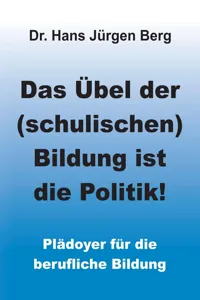 Das Übel der Bildung ist die Politik!_cover