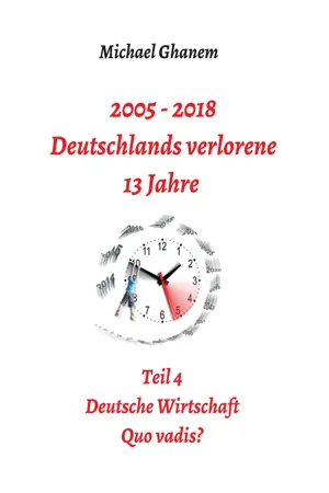 2005 - 2018: Deutschlands verlorene 13 Jahre