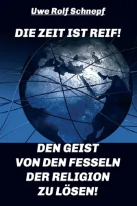 Die Zeit ist reif! - Den Geist von den Fesseln der Religion zu lösen!_cover