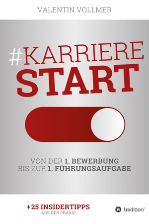 Karrierestart - Von der 1. Bewerbung bis zur 1. Führungsaufgabe