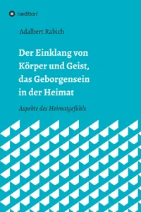 Der Einklang von Körper und Geist, das Geborgensein in der Heimat_cover