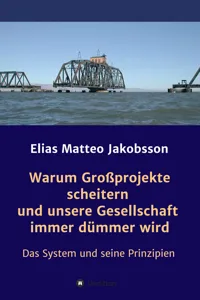 Warum Großprojekte scheitern und unsere Gesellschaft immer dümmer wird_cover