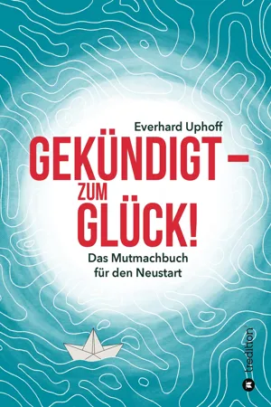 Gekündigt  - zum Glück!