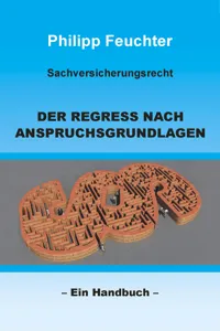 Sachversicherungsrecht: Der Regress nach Anspruchsgrundlagen_cover