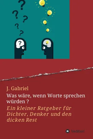 Was wäre, wenn Worte sprechen würden ?