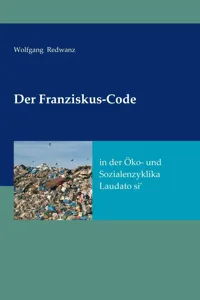 Der Franziskus-Code in der Öko- und Sozialenzyklka Laudato si'_cover