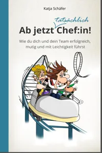 Ab jetzt Chef:in! I Praxis Ratgeber für Führungskräfte_cover