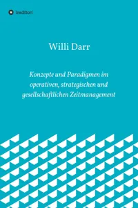 Konzepte und Paradigmen im operativen, strategischen und gesellschaftlichen Zeitmanagement_cover