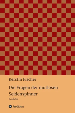 Die Fragen der mutlosen Seidenspinner