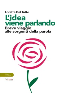 L'idea viene parlando: breve viaggio alle sorgenti della parola._cover