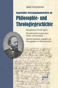 Jakob Frohschammer: Ausgewählte Vorlesungshandschriften zur Philosophie- und Theologiegeschichte_cover