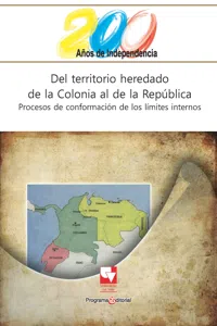 Del territorio heredado de la Colonia al de la República_cover