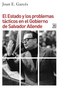 El Estado y los problemas tácticos en el Gobierno de Salvador Allende_cover