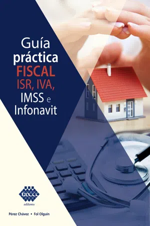 Guía práctica fiscal. ISR, IVA, IMSS e Infonavit 2019