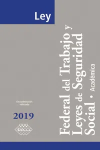 Ley Federal del Trabajo y Leyes de Seguridad Social. Académica 2019_cover