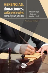 Herencias, donaciones, cesión de derechos y otras figuras jurídicas. Tratamiento legal y planeación financiera y fiscal 2019_cover