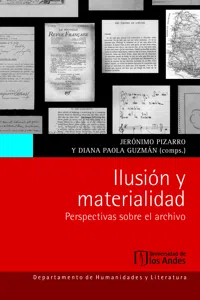 Ilusión y materialidad. Pespectivas sobre el archivo_cover