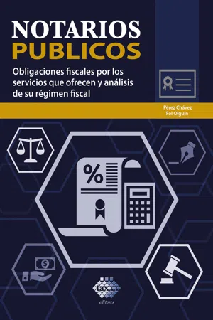 Notarios públicos. Obligaciones fiscales por los servicios que ofrecen y análisis de su régimen fiscal 2018