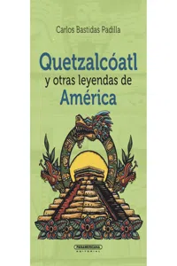 Quetzalcóatl y otras leyendas de América_cover