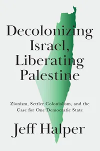 Decolonizing Israel, Liberating Palestine_cover