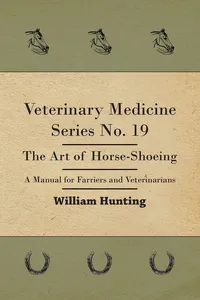 Veterinary Medicine Series No. 19 - The Art Of Horse-Shoeing - A Manual For Farriers And Veterinarians_cover