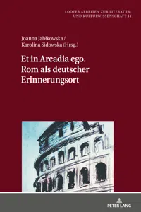 Et in Arcadia ego. Rom als deutscher Erinnerungsort_cover