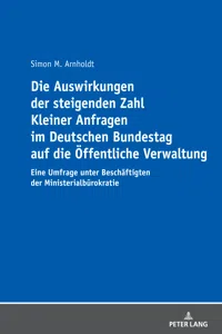 Die Auswirkungen der steigenden Zahl Kleiner Anfragen im Deutschen Bundestag auf die Öffentliche Verwaltung_cover