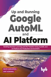 Up and Running Google AutoML and AI Platform_cover