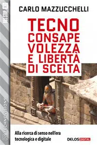 Tecnoconsapevolezza e libertà di scelta_cover