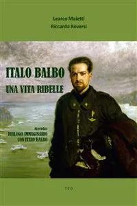 Italo Balbo. Una vita ribelle_cover