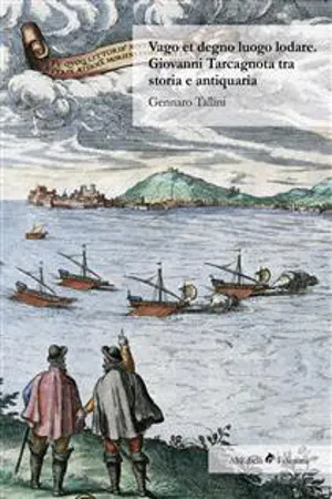 Vago et degno luogo lodare. Giovanni Tarcagnota tra storia e antiquaria