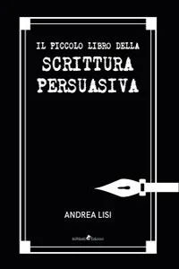 Il Piccolo Libro della Scrittura Persuasiva_cover