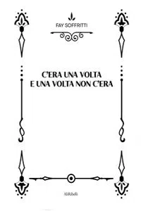 C'era una volta e una volta non c'era_cover