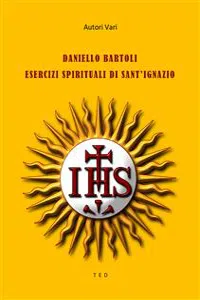 Daniello Bartoli. Esercizi Spirituali di Sant'Ignazio_cover