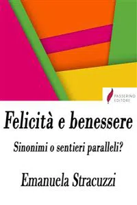 Felicità e benessere, sinonimi o sentieri paralleli?_cover