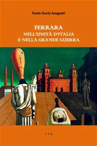 Ferrara nell'Unità d'Italia e nella Grande Guerra_cover