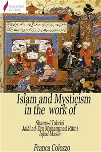 Islam and Mysticism in the work of Shams-i Tabrīzī – Jalāl ad-Dīn Moḥammad Rūmī – Iqbal Masih_cover