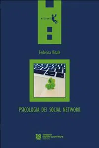 Psicologia dei social network. Chi vogliamo essere online_cover