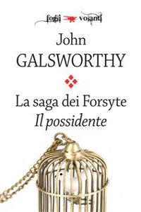 La saga dei Forsyte. Primo volume. Il possidente_cover