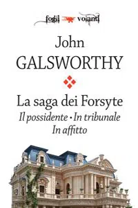 La saga dei Forsyte. Tre volumi: Il possidente, In tribunale, In affitto_cover