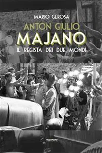 Anton Giulio Majano. Il regista dei due mondi_cover