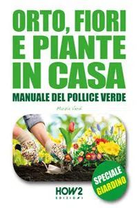 Orto, Fiori e Piante in Casa - Vol. 1_cover