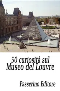 50 curiosità sul Museo del Louvre_cover