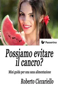 Possiamo evitare il cancro? Mini guida per una sana alimentazione_cover