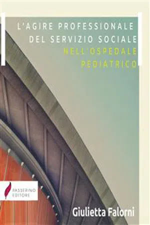 L'agire professionale del servizio sociale nell'ospedale pediatrico