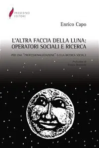 L'altra faccia della luna. Operatori sociali e ricerca. Per una «professionalizzazione» della ricerca sociale_cover