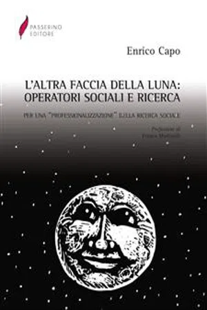 L'altra faccia della luna. Operatori sociali e ricerca. Per una «professionalizzazione» della ricerca sociale