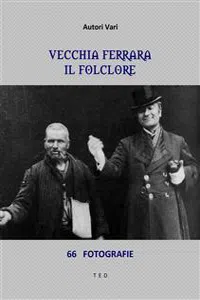 Vecchia Ferrara. Il folclore_cover