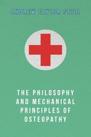 The Philosophy and Mechanical Principles of Osteopathy